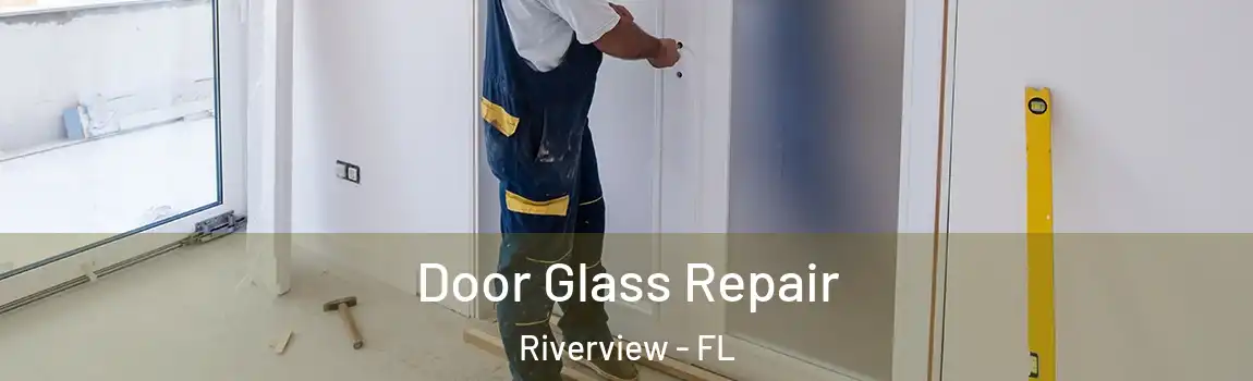  Door Glass Repair Riverview - FL