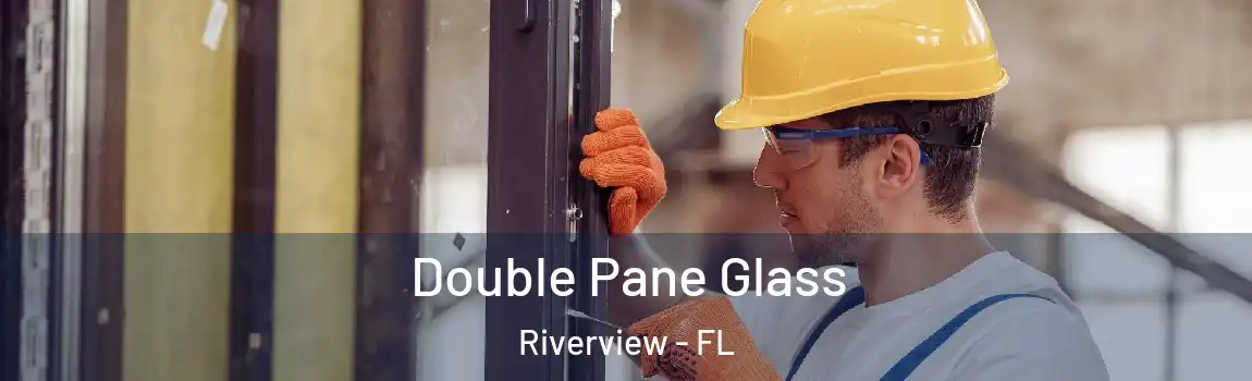  Double Pane Glass Riverview - FL