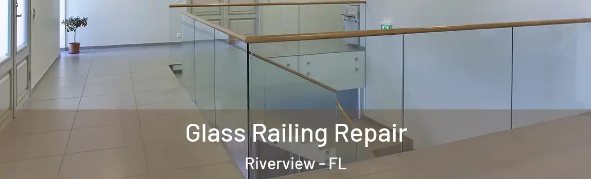  Glass Railing Repair Riverview - FL